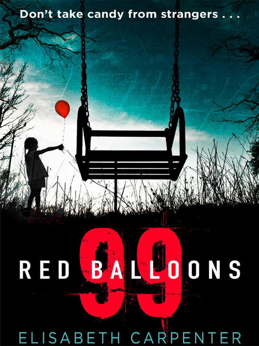 Title details for 99 Red Balloons by Elisabeth Carpenter - Available